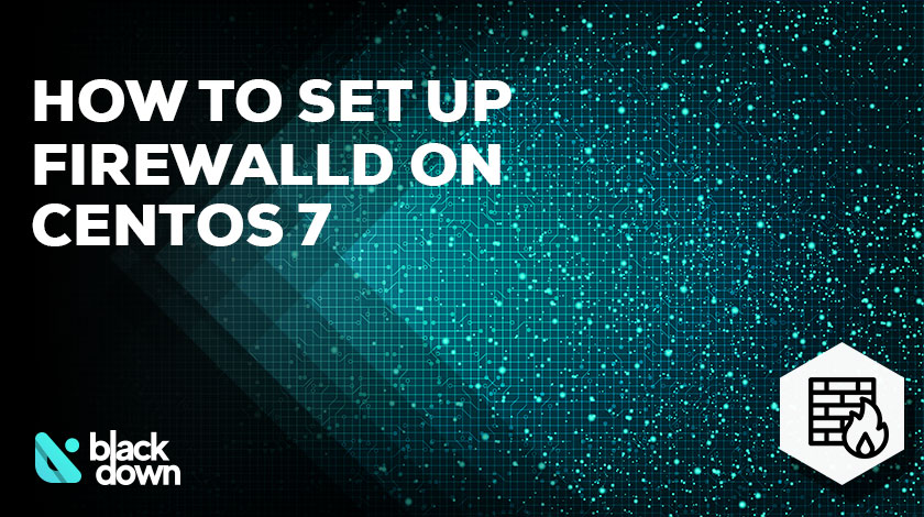 How to Set Up FirewallD on CentOS 7