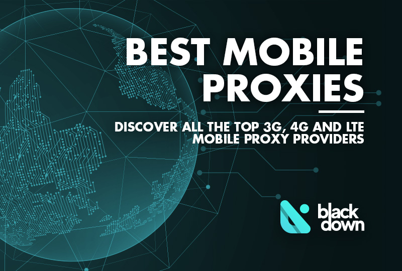 10 Best Mobile Proxy Services of 2021 [3G/4G/LTE]