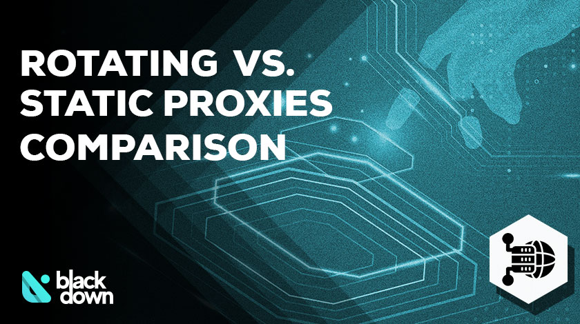Static vs. Rotating Residential Proxies – Differences and Use Cases