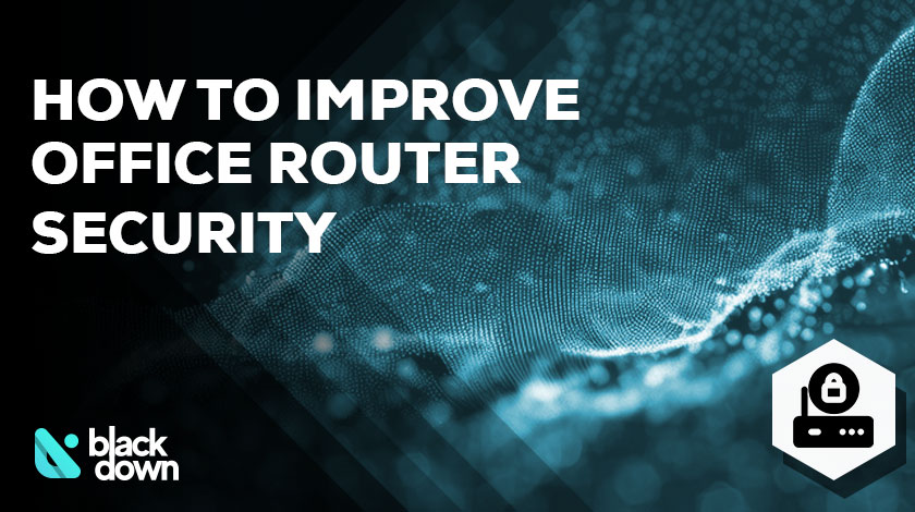 How to Improve Office Security with the Right Router Setup