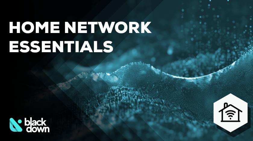 What to Consider as You Build Your Home Network